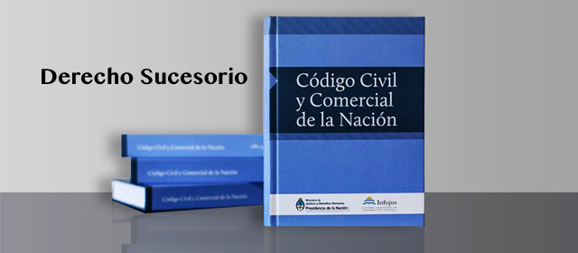 Derecho de Sucesorio en el Código Civil y Comercial