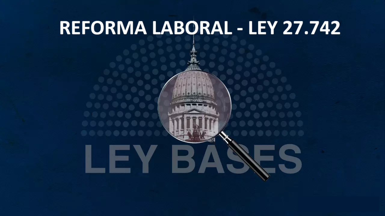 Curso sobre la Reforma Laboral – Ley Bases (Ley 27.742)